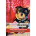 Yorkshire Terrier Companionship: Perfect Guide To Raise And Care For A Yorkshire Terrier: Tips For Raising A Yorkie