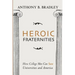 Heroic Fraternities: How College Men Can Save Universities and America