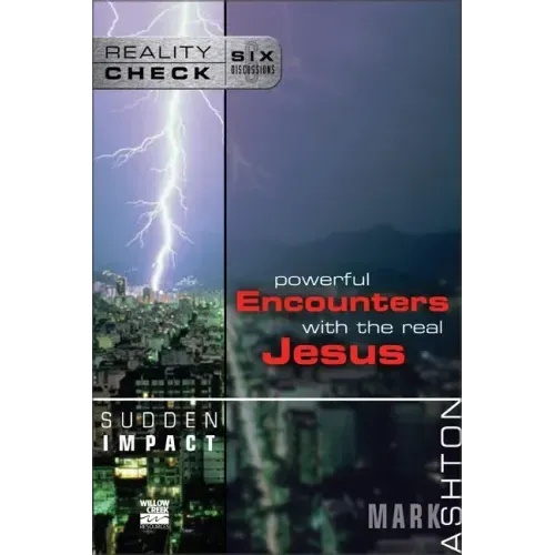 Sudden Impact: Powerful Encounters with the Real Jesus