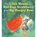 The Little Mouse, the Red Ripe Strawberry, and the Big Hungry Bear