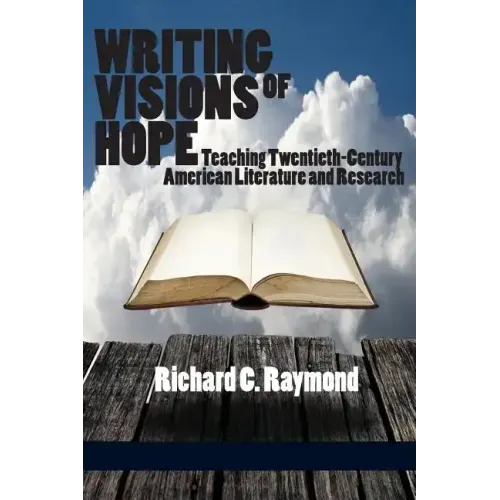 Writing Visions of Hope: Teaching Twentieth-Century American Literature and Research