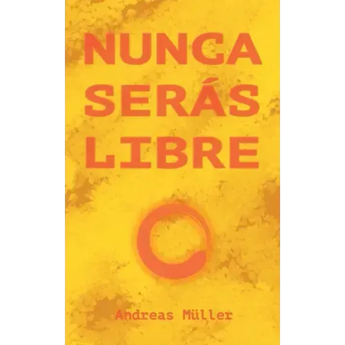 Nunca serás libre