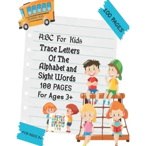 ABC For Kids - Trace Letters Of The Alphabet and Sight Words: Preschool Practice Handwriting Workbook: Pre K, Kindergarten and Kids Ages 3-5 Reading A