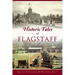 Historic Tales of Flagstaff