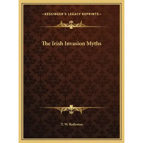 The Irish Invasion Myths