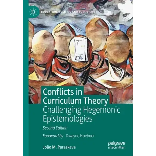 Conflicts in Curriculum Theory: Challenging Hegemonic Epistemologies