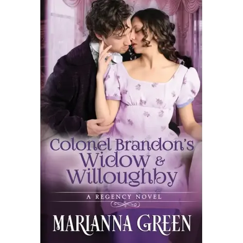 Colonel Brandon's Widow and Willoughby: A Jane Austen 'Sense and Sensibility' Variant Sequel