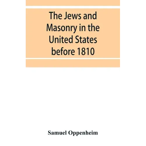 The Jews and Masonry in the United States before 1810
