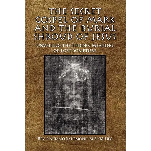 The Secret Gospel of Mark and the Burial Shroud of Jesus