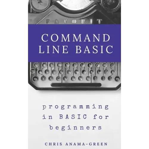 Command Line BASIC: programming in BASIC for beginners