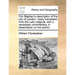 Fitz-Stephen's Description of the City of London, Newly Translated from the Latin Original; With a Necessary Commentary. a Dissertation on the Author.