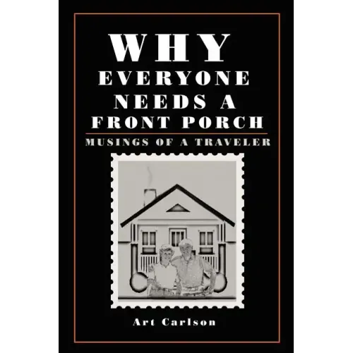 Why Everyone Needs a Front Porch: Musings of a Traveler