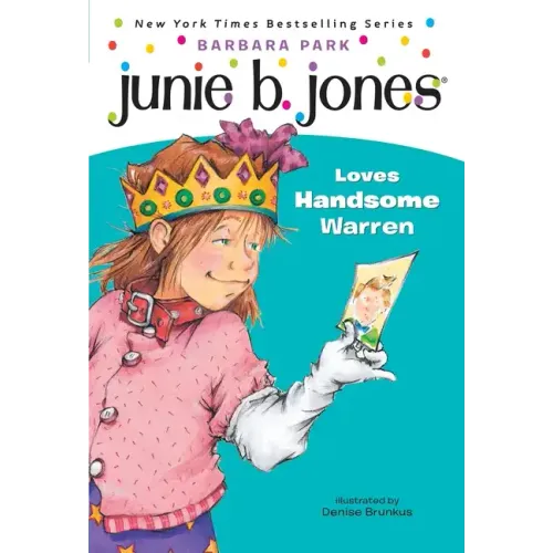 Junie B. Jones #7: Junie B. Jones Loves Handsome Warren