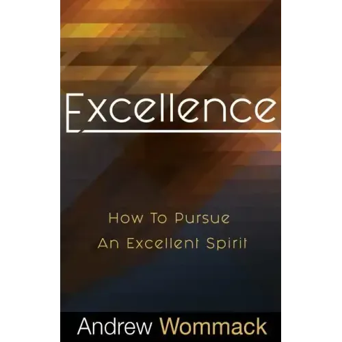 Excellence: How to Pursue an Excellent Spirit