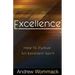 Excellence: How to Pursue an Excellent Spirit