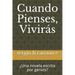 Cuando Pienses, Viviras: Una Novela Escrita Por Genios?
