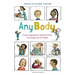 Any Body: A Comic Compendium of Important Facts and Feelings about Our Bodies