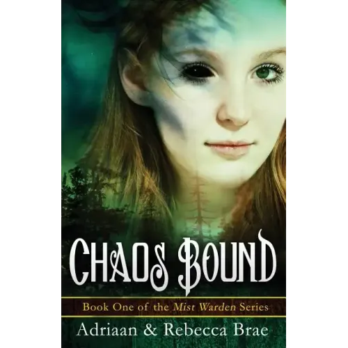 Chaos Bound: Book 1 of the Mist Warden Series