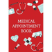 Medical Appointment Book: Health Care Planner, Notebook To Track Doctor Appointments, Medical Issues, Health Management Log Book, Information, T