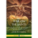 War on the Saints: A History of Satanic Deceptions in Christianity and the Conflict Between Good and Evil