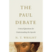 The Paul Debate: Critical Questions for Understanding the Apostle