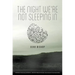The Night We're Not Sleeping in