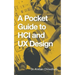 A Pocket Guide to Hci and Ux Design