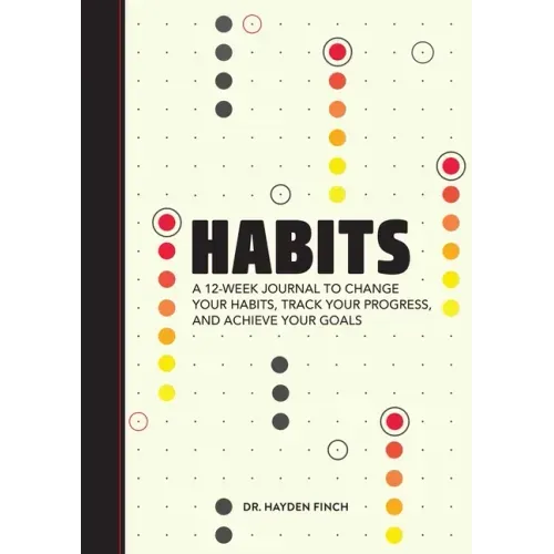 Habits: A 12-Week Journal to Change Your Habits, Track Your Progress, and Achieve Your Goals