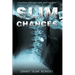 Slim Chances: A True Story of Struggle, Hope, and Forgiveness