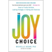 The Joy Choice: How to Finally Achieve Lasting Changes in Eating and Exercise