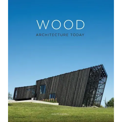 Wood Architecture Today