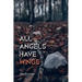 All Angels Have Wings