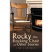 Rocky the Rocking Chair and Other Stories