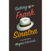 Getting Off On Frank Sinatra: A Copper Black Mystery
