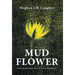 Mud Flower: Surviving Schizophrenia and Suicide Through Art