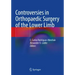 Controversies in Orthopaedic Surgery of the Lower Limb