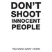 Don't Shoot Innocent People