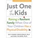 Just One of the Kids: Raising a Resilient Family When You Have a Child with Physical Disability