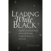 Leading While Black: Reflections on the Racial Realities of Black School Leaders Through the Obama Era and Beyond