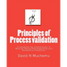 Principles of Process validation: A handbook for professionals in Medical Device, Pharmaceutical, and Biomedical Industries.