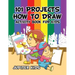101 Projects How to Draw Activity Book for Kids Activity Book