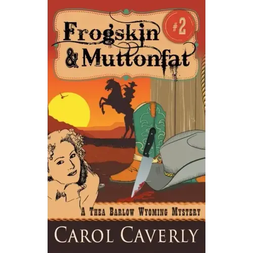 Frogskin and Muttonfat (A Thea Barlow Wyoming Mystery, Book 2)