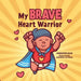 My Brave Heart Warrior