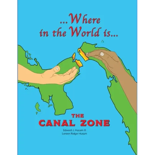 Where in the World is The Canal Zone