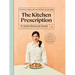 The Kitchen Prescription: Revolutionize Your Gut Health with 101 Simple, Nutritious and Delicious Recipes