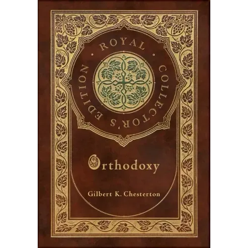 Orthodoxy (Royal Collector's Edition) (Case Laminate Hardcover with Jacket)