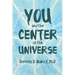You and the Center of the Universe
