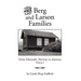 The Berg and Larson Families: From Telemark, Norway to America Volume I