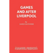 Games and After Liverpool