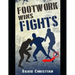 Footwork Wins Fights: The Footwork of Boxing, Kickboxing, Martial Arts & MMA